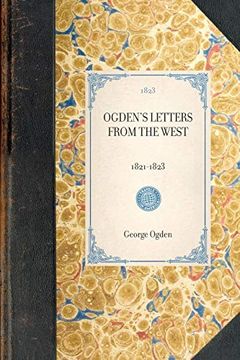 portada Ogden's Letters From the West: 1821-1823 (Travel in America) (en Inglés)