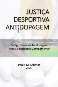 portada Justiça Desportiva Antidopagem: Código Brasileiro Antidopagem CBA - Notas & Legislação Complementar (en Portugués)