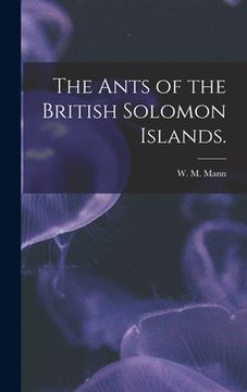 portada The Ants of the British Solomon Islands. (en Inglés)