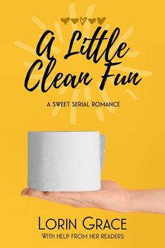 portada A Little Clean Fun: A Sweet Serial Romance (en Inglés)