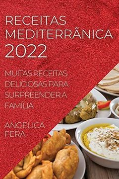 portada Receitas Mediterrânica 2022: Muitas Receitas Deliciosas Para Surpreender a Família (en Portugués)