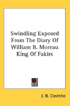 portada swindling exposed from the diary of william b. moreau king of fakirs (in English)