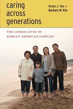 portada Caring Across Generations: The Linked Lives of Korean American Families