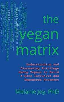 portada The Vegan Matrix: Understanding and Discussing Privilege Among Vegans to Build a More Inclusive and Empowered Movement (in English)