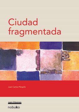 portada Ciudad Fragmentada (in Spanish)