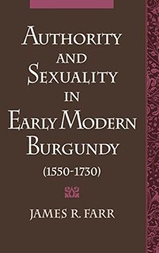 portada Authority and Sexuality in Early Modern Burgundy (1550-1730) (en Inglés)