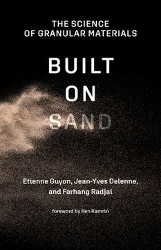 portada Built on Sand: The Science of Granular Materials (in English)
