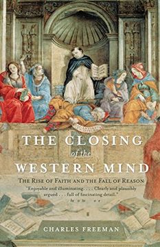 portada The Closing of the Western Mind: The Rise of Faith and the Fall of Reason