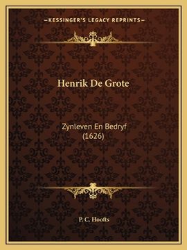 portada Henrik De Grote: Zynleven En Bedryf (1626)