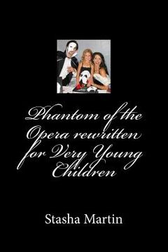portada Phantom of the Opera rewritten for Very Young Children: Phantom of the Opera rewritten for Very Young Children (en Inglés)