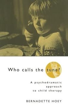 portada Who Calls the Tune: A Psychodramatic Approach to Child Therapy (in English)