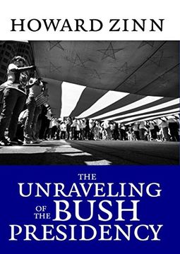 portada The Unraveling of the Bush Presidency (en Inglés)