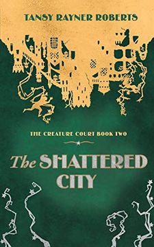 portada The Shattered City (Creature Court) (en Inglés)
