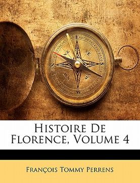 portada Histoire De Florence, Volume 4 (in French)