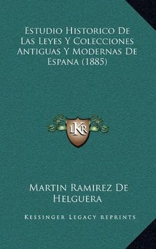 portada Estudio Historico de las Leyes y Colecciones Antiguas y Modernas de Espana (1885)