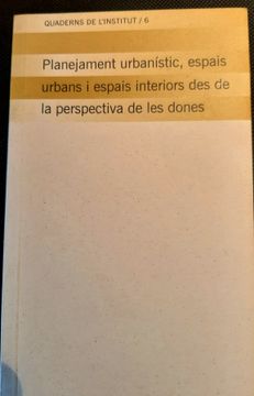 portada Planejament Urbanistic: Espais Urbans i Espais Interiors des de l a Perspectiva de les Dones (in Catalá)