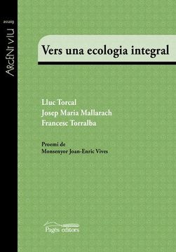 portada Vers una ecologia integral (Argent Viu)