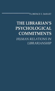 portada The Librarian's Psychological Commitments: Human Relations in Librarianship (Contributions in Librarianship & Information Science)