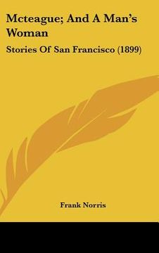 portada mcteague; and a man's woman: stories of san francisco (1899) (in English)