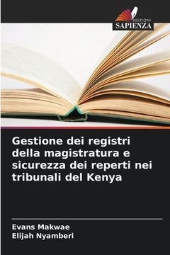 portada Gestione dei registri della magistratura e sicurezza dei reperti nei tribunali del Kenya (en Italiano)