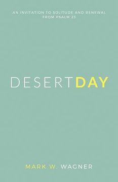 portada Desert Day: An invitation to solitude and renewal from Psalm 23 (en Inglés)