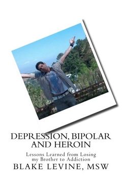 portada Depression, Bipolar and Heroin: Lessons Learned from Losing my Brother to Addiction