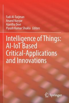 portada Intelligence of Things: Ai-Iot Based Critical-Applications and Innovations (en Inglés)