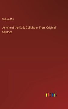 portada Annals of the Early Caliphate. From Original Sources (in English)