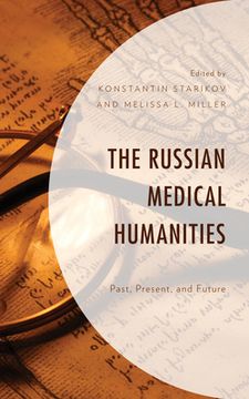 portada The Russian Medical Humanities: Past, Present, and Future (en Inglés)
