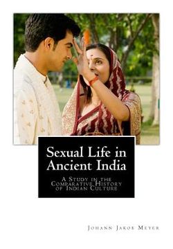 portada Sexual Life in Ancient India: A Study in the Comparative History of Indian Culture (en Inglés)