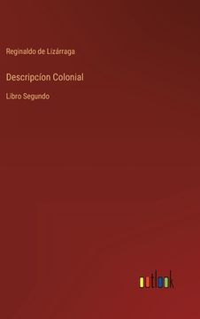 portada Descripcíon Colonial: Libro Segundo (in Spanish)