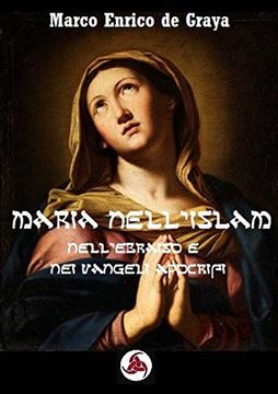 portada Maria Nell'islam: Nell' Ebraismo e nei Vangeli Apocrifi (in Italian)