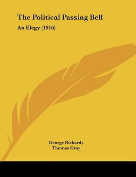 portada the political passing bell: an elegy (1916) (en Inglés)