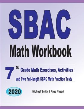 portada SBAC Math Workbook: 7th Grade Math Exercises, Activities, and Two Full-Length SBAC Math Practice Tests (en Inglés)