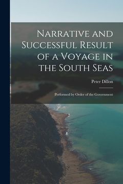 portada Narrative and Successful Result of a Voyage in the South Seas: Performed by Order of the Government (en Inglés)