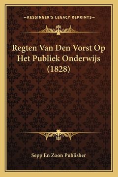 portada Regten Van Den Vorst Op Het Publiek Onderwijs (1828)