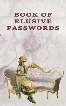 portada Book of Elusive Passwords: Internet security password with 312 sections for internet passwords for addresses and usernames, humorous cover A-Z in (en Inglés)