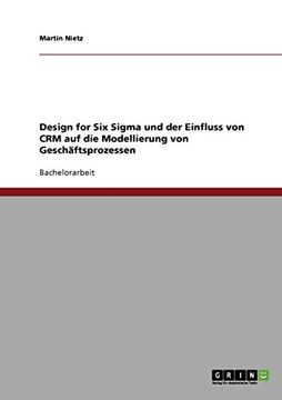 portada Design for Six Sigma und der Einfluss von CRM auf die Modellierung von Geschäftsprozessen
