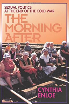 portada The Morning After: Sexual Politics at the end of the Cold war (en Inglés)