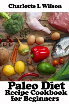 portada Paleo Diet: Recipe Cookbook For Beginners (en Inglés)