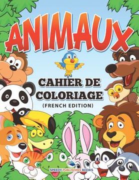 portada Livre à Colorier Sur Les Animaux (French Edition) (en Francés)