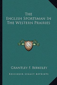 portada the english sportsman in the western prairies (en Inglés)