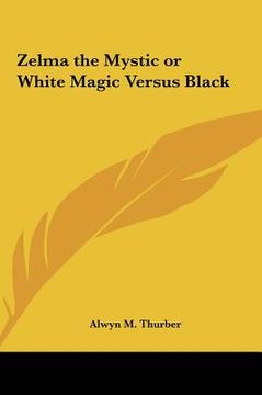 portada zelma the mystic or white magic versus black (in English)