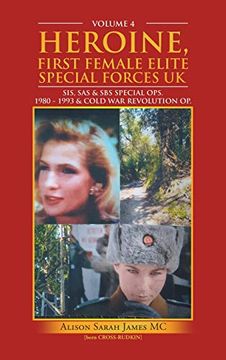 portada Heroine, First Female Elite Special Forces uk: Sis, sas & sbs Special Ops. 1980 - 1993 & Cold war Revolution op. (in English)
