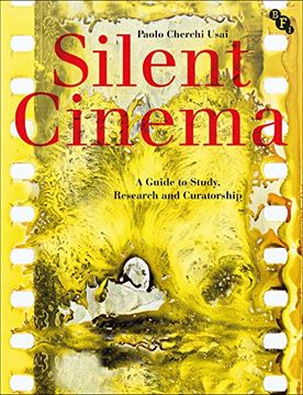 portada Silent Cinema: A Guide to Study, Research and Curatorship (en Inglés)