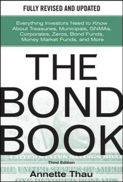 The Bond Book, Third Edition: Everything Investors Need to Know About Treasuries, Municipals, Gnmas, Corporates, Zeros, Bond Funds, Money Market Funds, and More (Professional Finance & Investm) (in English)