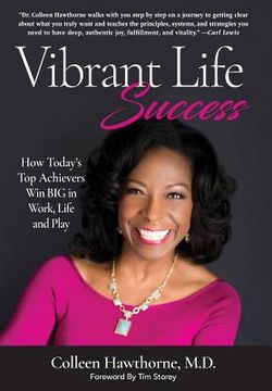 portada Vibrant Life Success: How Today's Top Achievers Win Big in Work, Life and Play (en Inglés)