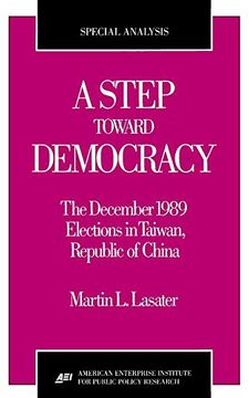 portada A Step Toward Democracy: The December 1989 Elections in Taiwan, Republic of China (Aei Special Analyses) (en Inglés)