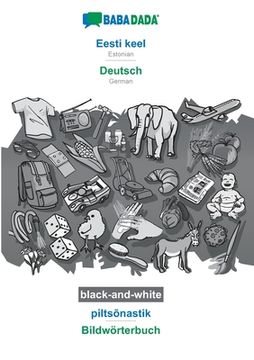 portada BABADADA black-and-white, Eesti keel - Deutsch, piltsõnastik - Bildwörterbuch: Estonian - German, visual dictionary (en Estonia)