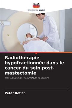 portada Radiothérapie hypofractionnée dans le cancer du sein post-mastectomie (en Francés)
